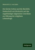 Die Kirche Gottes und die Bischöfe: Denkschrift mit Rücksicht auf das angekündigte allgemeine Concilium zur Klärung der religiösen Lebensfrage Die Kirche Gottes und die Bischöfe: Denkschrift mit Rücksicht auf das angekündigte allgemeine Concilium zur Klärung der religiösen Lebensfrage