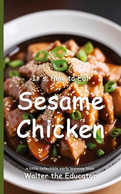 It's Time to Eat Sesame Chicken - Walter the Educator