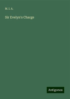 Sir Evelyn's Charge - M. I. A.