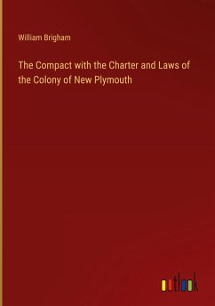 The Compact with the Charter and Laws of the Colony of New Plymouth