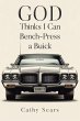 GOD Thinks I Can Bench-Press a Buick - Bild 1