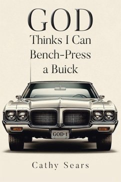 Cover GOD Thinks I Can Bench-Press a Buick
