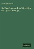 Die Muskeln der vorderen Extremitäten der Reptilien und Vögel Die Muskeln der vorderen Extremitäten der Reptilien und Vögel