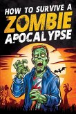 How to Survive a Zombie Apocalypse How to Survive a Zombie Apocalypse