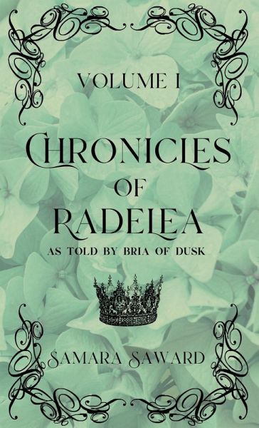 Chronicles of Radelea - Volume I - Jaded Wears the Crown Chronicles of Radelea - Volume I - Jaded Wears the Crown