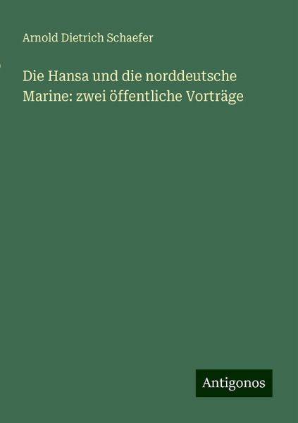 Die Hansa und die norddeutsche Marine: zwei öffentliche Vorträge Die Hansa und die norddeutsche Marine: zwei öffentliche Vorträge