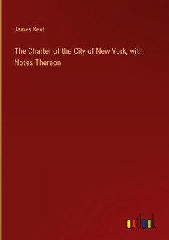 The Charter of the City of New York, with Notes Thereon