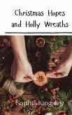 Christmas Hopes and Holly Wreaths