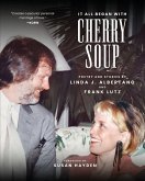 It All Began With Cherry Soup