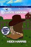 Lucy's Groom (Mail Order Grooms of Fairfield County) Dyslexia Friendly Font Lucy's Groom (Mail Order Grooms of Fairfield County) Dyslexia Friendly Font
