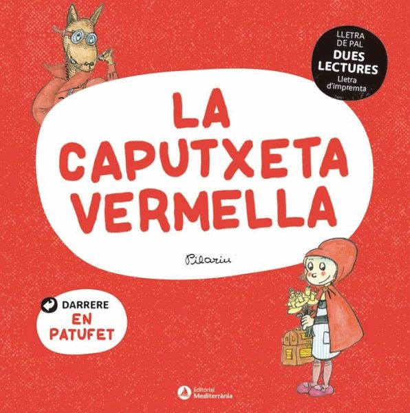 DUES LECTURES. La Caputxeta Vermella. El Patufet DUES LECTURES. La Caputxeta Vermella. El Patufet