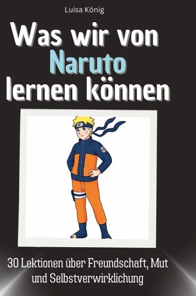 Was wir von Naruto lernen können Was wir von Naruto lernen können