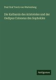 Die Katharsis des Aristoteles und der Oedipus Coloneus des Sophokles