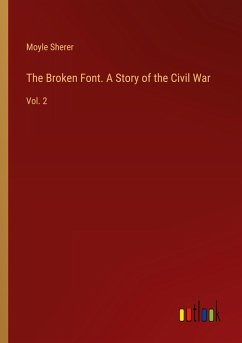 The Broken Font. A Story of the Civil War The Broken Font. A Story of the Civil War