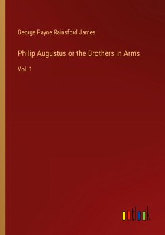 Philip Augustus or the Brothers in Arms