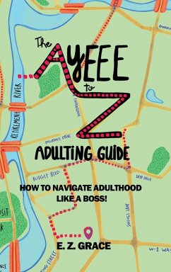 The Ayeee to Z Adulting Guide - Grace, E. Z.