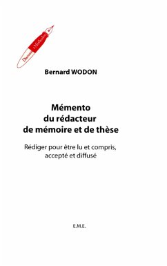 Mémento du rédacteur de mémoire et de thèse - Wodon, Bernard