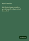 Die Mande-Neger-Sprachen psychologisch und phonetisch betrachtet Die Mande-Neger-Sprachen psychologisch und phonetisch betrachtet