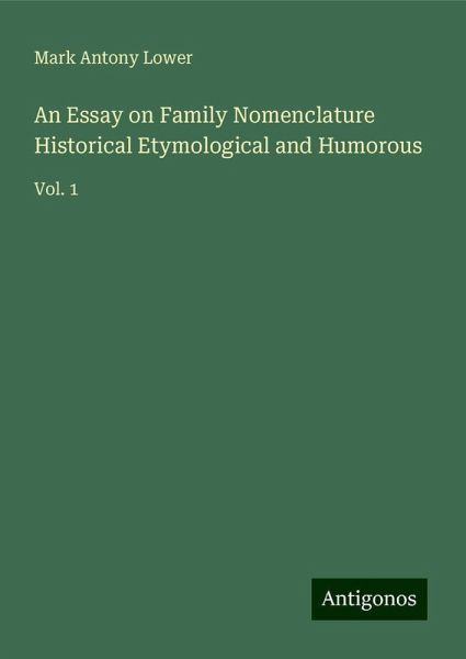 An Essay on Family Nomenclature Historical Etymological and Humorous