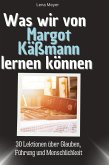 Was wir von Margot Käßmann lernen können Was wir von Margot Käßmann lernen können