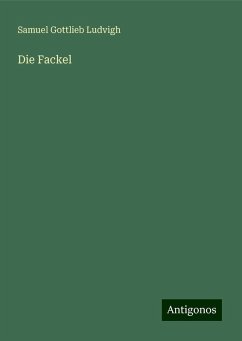 Die Fackel - Ludvigh, Samuel Gottlieb