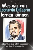 Was wir von Leonardo DiCaprio lernen können Was wir von Leonardo DiCaprio lernen können