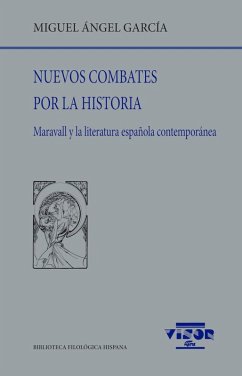 NUEVOS COMBATES POR LA HISTORIA: Maravall y la literatura española contemporánea