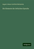 Die Elemente der lettischen Sprache Die Elemente der lettischen Sprache