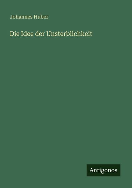 Die Idee der Unsterblichkeit Die Idee der Unsterblichkeit
