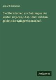 Die literarischen erscheinungen der letzten 20 jahre, 1845-1864: auf dem gebiete der Kriegswissenschaft
