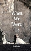 When We Were Us