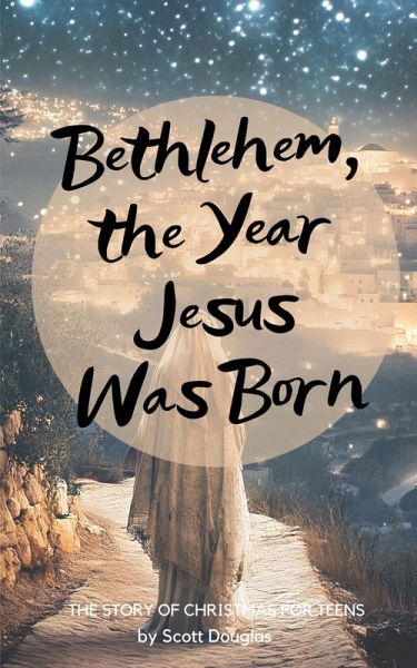 Bethlehem, the Year Jesus Was Born Bethlehem, the Year Jesus Was Born