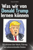 Was wir von Donald Trump lernen können