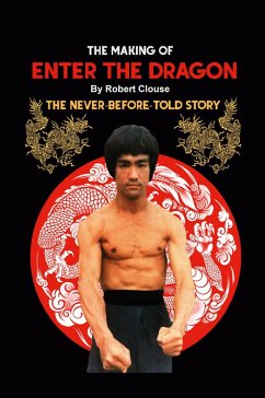 The Making of ENTER THE DRAGON - Clouse, Robert