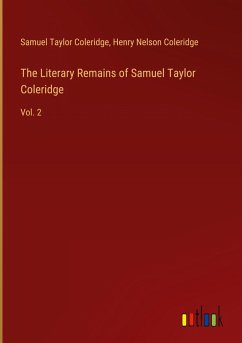 The Literary Remains of Samuel Taylor Coleridge