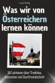 Was wir von Österreichern lernen können Was wir von Österreichern lernen können