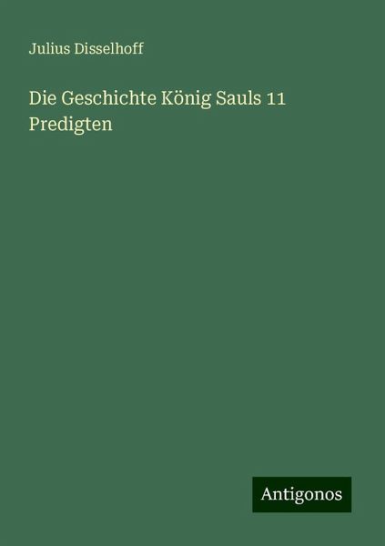 Die Geschichte König Sauls 11 Predigten