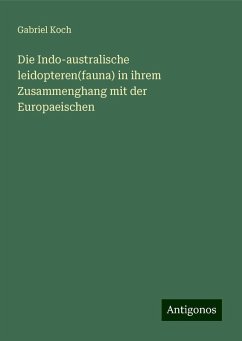 Die Indo-australische leidopteren(fauna) in ihrem Zusammenghang mit der Europaeischen - Koch, Gabriel