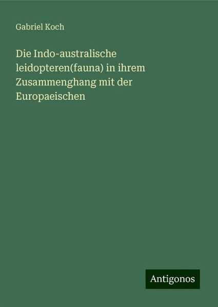 Die Indo-australische leidopteren(fauna) in ihrem Zusammenghang mit der Europaeischen