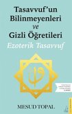 Tasavvufun Bilinmeyenleri ve Gizli Ögretileri