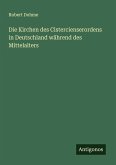 Die Kirchen des Cistercienserordens in Deutschland während des Mittelalters