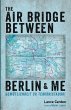 The Air Bridge Between Berlin and Me - Bild 1