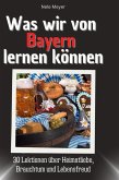 Was wir von Bayern lernen können Was wir von Bayern lernen können