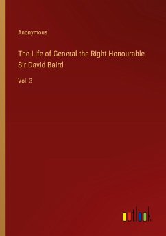 The Life of General the Right Honourable Sir David Baird