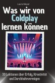 Was wir von Coldplay lernen können Was wir von Coldplay lernen können