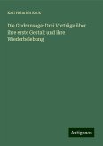 Die Gudrunsage: Drei Vorträge über ihre erste Gestalt und ihre Wiederbelebung