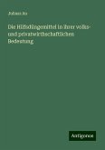 Die Hilfsdüngemittel in ihrer volks- und privatwirthschaftlichen Bedeutung