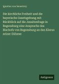Die kirchliche Freiheit und die bayerische Gesetzgebung mit Rückblick auf die Jesuitenfrage in Regensburg eine Ansprache des Bischofs von Regensburg an den Klerus seiner Diözese