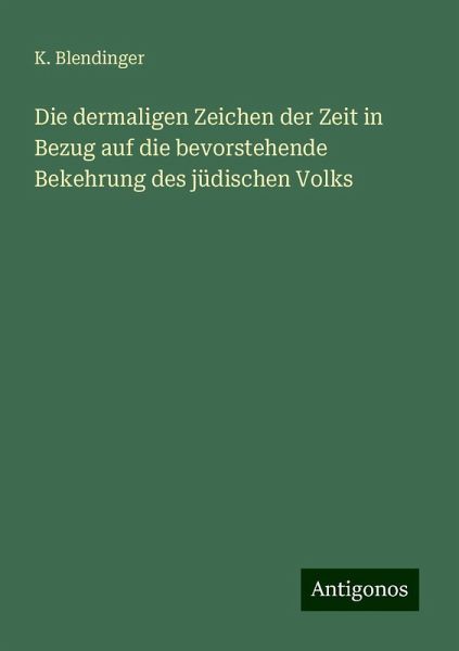 Die dermaligen Zeichen der Zeit in Bezug auf die bevorstehende Bekehrung des jüdischen Volks