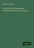 A Lecture on the Grammatical Construction of the Cree Language